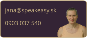 jana@speakeasy.sk0903 037 540