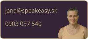 jana@speakeasy.sk0903 037 540