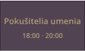 Pokušitelia umenia 18:00 · 20:00